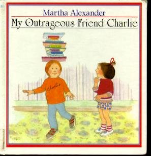 9780803705883: Alexander Martha : My Outrageous Friend Charlie (Libr.Edn)