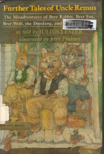 Stock image for Further Tales of Uncle Remus : The Misadventures of Brer Rabbit, Brer Fox, Brer Wolf, the Doodang, and Other Creatures for sale by Better World Books: West