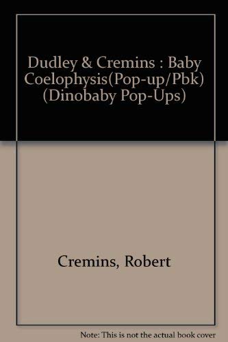 9780803707351: Dudley & Cremins : Baby Coelophysis(Pop-up/Pbk) (Dinobaby Pop-Ups)
