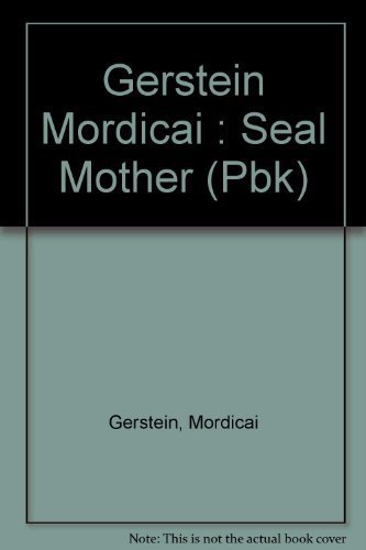 The Seal Mother (9780803707436) by Gerstein, Mordecai