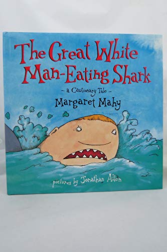 Stock image for Great White Man-Eating Shark: A Cautionary Tale for sale by New Legacy Books