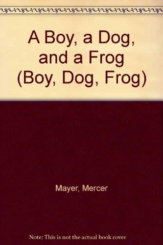 9780803707634: A Boy, a Dog, And a Frog (Boy, Dog, Frog)