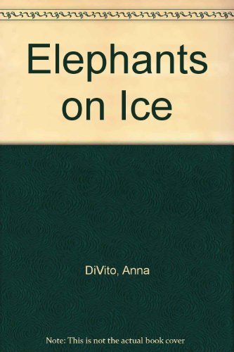 Stock image for Elephants on Ice for sale by Half Price Books Inc.