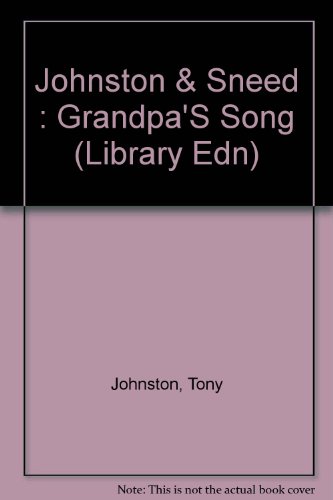 9780803708020: Johnston & Sneed : Grandpa'S Song (Library Edn)
