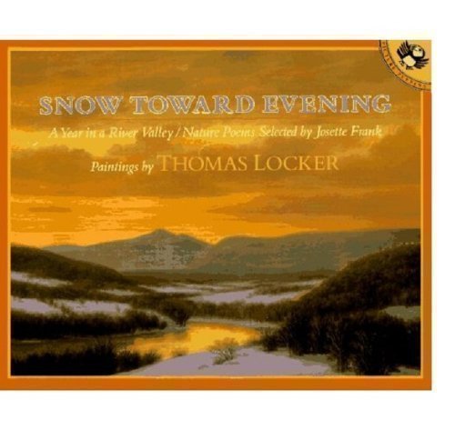 9780803708105: Snow Toward Evening: A Year in a River Valley : Nature Poems Selected by Josette Frank
