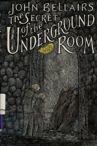 The Secret of the Underground Room: A Johnny Dixon, Professor Childermass Book (9780803708648) by Bellairs, John