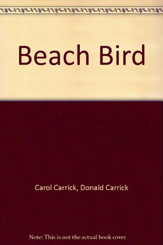 Beach Bird (9780803708853) by Carol Carrick; Donald Carrick