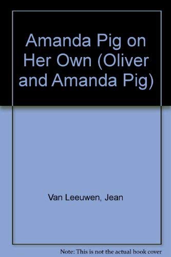 9780803708945: Amanda Pig On Her Own (Oliver and Amanda Pig)