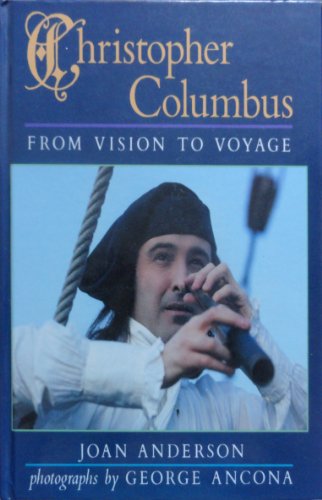 Beispielbild fr Christopher Columbus : From Vision to Voyage zum Verkauf von Better World Books