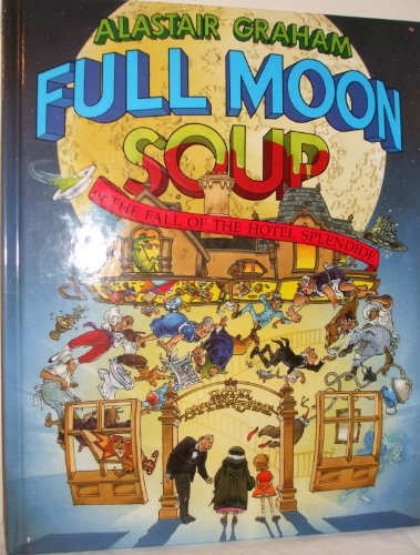 9780803710450: Full Moon Soup: Or the Fall of the Hotel Splendide