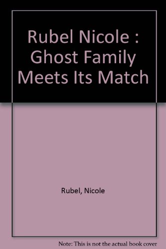 Stock image for The Ghost Family Meets Its Match for sale by Better World Books: West