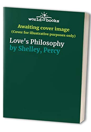 Beispielbild fr Shelley Percy Bysshe : Love'S Philosophy (Hbk) zum Verkauf von Reuseabook