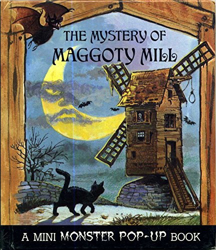The Mystery of Maggoty Mill (A Mini Monster Pop-Up Book) (9780803711860) by Skwarek, Skip