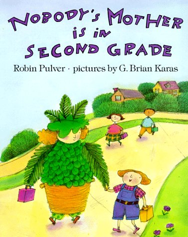 Stock image for Nobody's Mother Is in Second Grade for sale by SecondSale