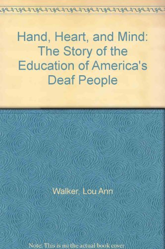 Stock image for Hand, Heart, and Mind : The Story of the Education of America's Deaf People for sale by Better World Books