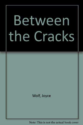 Between the Cracks.