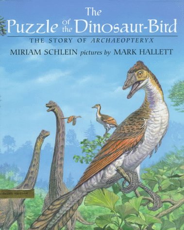 The Puzzle of the Dinosaur-Bird: The Story of Archaeopteryx (9780803712836) by Schlein, Miriam