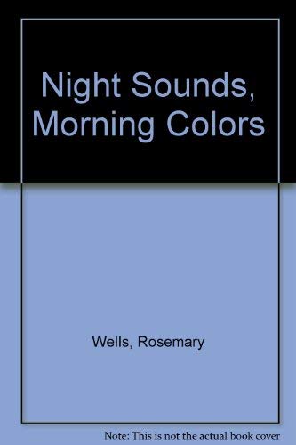 Stock image for Night Sounds, Morning Colors for sale by Better World Books