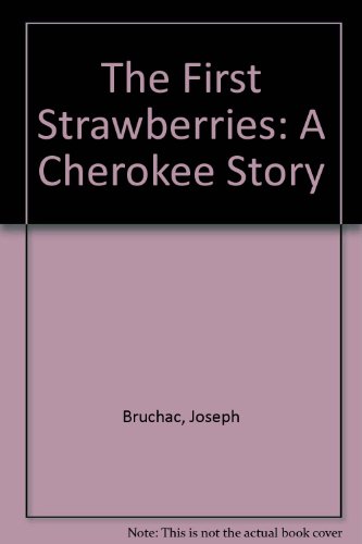 Stock image for The First Strawberries : A Cherokee Story for sale by Better World Books