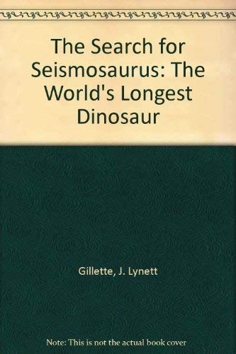 Stock image for The Search for Seismosaurus: The World's Longest Dinosaur for sale by Wonder Book