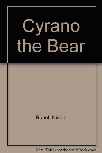 Beispielbild fr Cyrano the Bear zum Verkauf von Better World Books