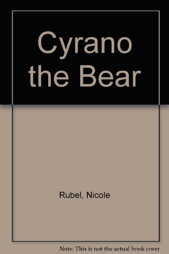 Stock image for Cyrano the Bear for sale by Better World Books