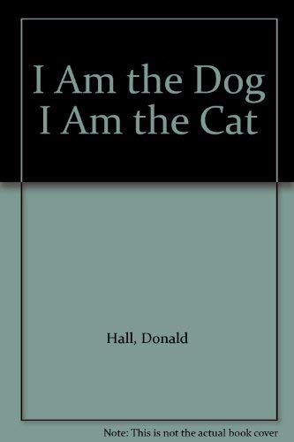 Beispielbild fr I Am the Dog, I Am the Cat zum Verkauf von Better World Books