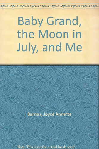 Stock image for Baby Grand, the Moon in July, and Me for sale by Agape Love, Inc