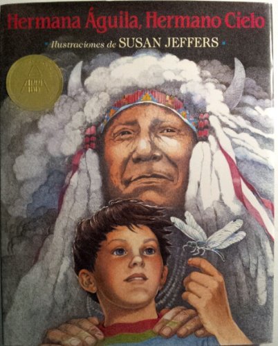 Hermana Aguila, Hermano Cielo: Un Mensaje del Jefe Seattle (Spanish Edition) (9780803716612) by Jeffers, Susan