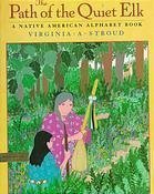 9780803717176: The Path of the Quiet Elk: A Native American Alphabet Book