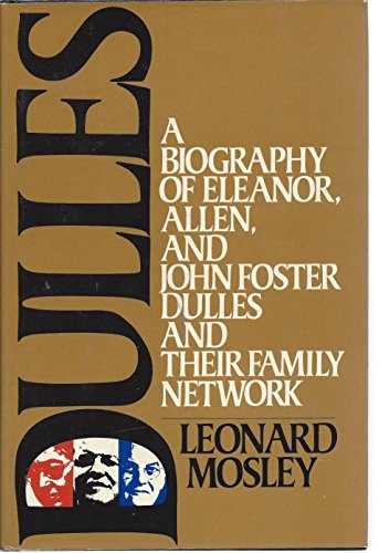 Imagen de archivo de Dulles: A Biography of Eleanor, Allen and John Foster Dulles and Their Family Network a la venta por Jenson Books Inc