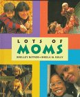 Stock image for Lots of Moms for sale by Better World Books: West