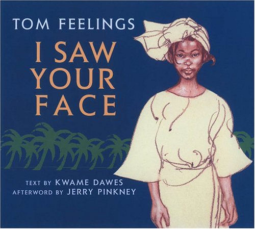 I Saw Your Face (9780803718944) by Feelings, Tom; Dawes, Kwame