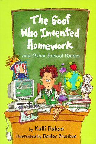 Stock image for The Goof Who Invented Homework: And Other School Poems for sale by Gulf Coast Books