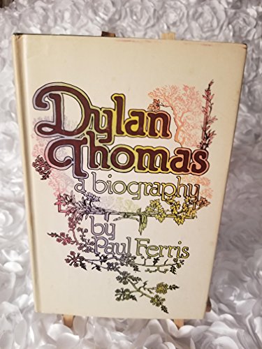 Imagen de archivo de DYLAN THOMAS, A BIOGRAPHY a la venta por WONDERFUL BOOKS BY MAIL
