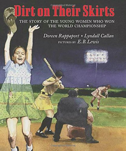 Dirt on Their Skirts: The Story of the Young Women who Won the World Championship (9780803720428) by Rappaport, Doreen; Callan, Lyndall