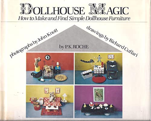 Beispielbild fr Dollhouse Magic : How to Make and Find Simple Dollhouse Furniture zum Verkauf von Better World Books