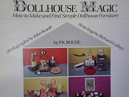 Beispielbild fr Dollhouse Magic : How to Make and Find Simple Dollhouse Furniture zum Verkauf von Better World Books: West