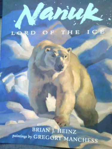 Beispielbild fr Nanuk : Lord of the Ice zum Verkauf von Better World Books