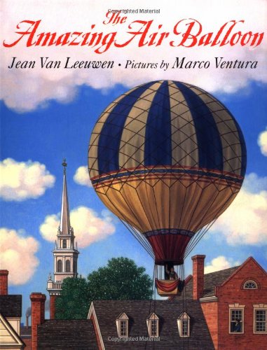 Stock image for The Amazing Air Balloon : To Soar Like a Bird for sale by Better World Books: West