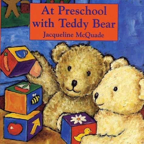 Stock image for At Preschool with Teddy Bear (Teddy Bear Board Book) for sale by gwdetroit