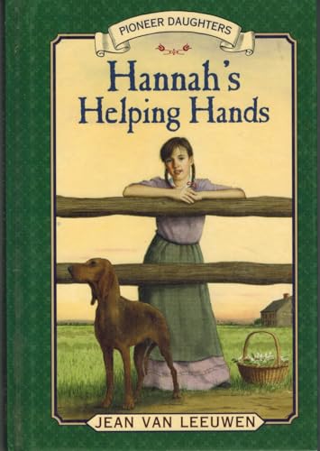 Beispielbild fr Hannah's Helping Hands (Pioneer Daughters) zum Verkauf von Once Upon A Time Books