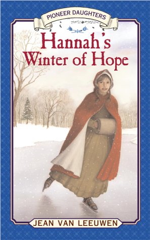 Beispielbild fr Hannah's Winter of Hope (Pioneer Daughters) zum Verkauf von ThriftBooks-Dallas