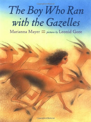 Stock image for The Boy Who Ran with the Gazelles for sale by Wonder Book
