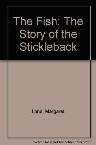 9780803726031: The Fish: The Story of the Stickleback