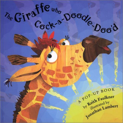 Stock image for The Giraffe Who Cock-A-Doodle-Doo'd for sale by Dream Books Co.
