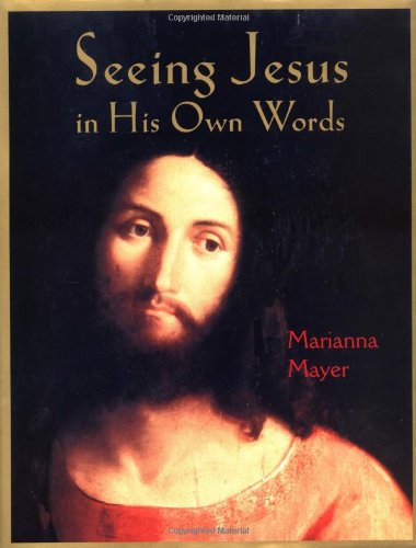 Beispielbild fr Seeing Jesus in His Own Words zum Verkauf von Better World Books