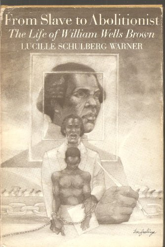Imagen de archivo de From Slave to Abolitionist : The Life of William Wells Brown a la venta por Better World Books