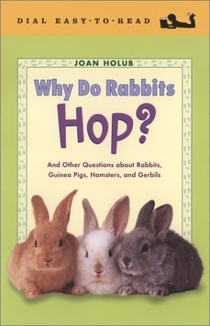 9780803727717: Why Do Rabbits Hop?: And Other Questions About Rabbits, Guinea Pigs, Hamsters, and Gerbils (Dial Easy-to-read)