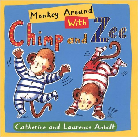 Monkey Around with Chimp and Zee (9780803727731) by Anholt, Laurence